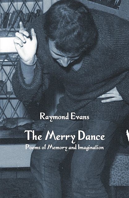 The Merry Dance, Raymond Evans