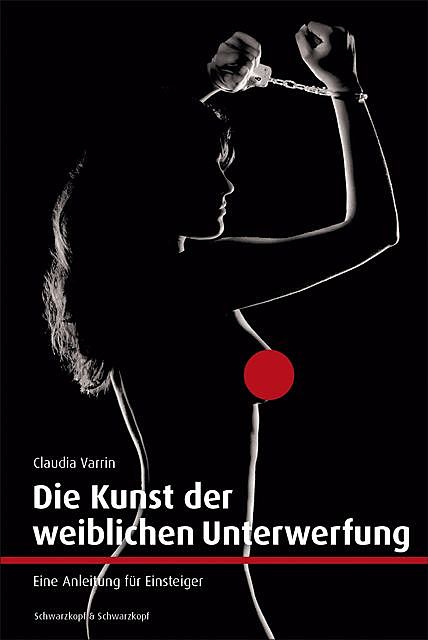 Die Kunst der weiblichen Unterwerfung, Claudia Varrin