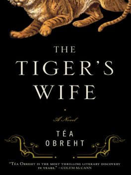 The Tiger's Wife, Téa Obreht