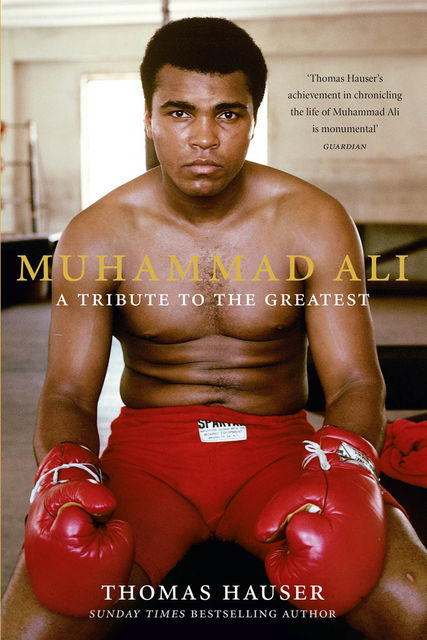Muhammad Ali: A Tribute to the Greatest, Thomas Hauser