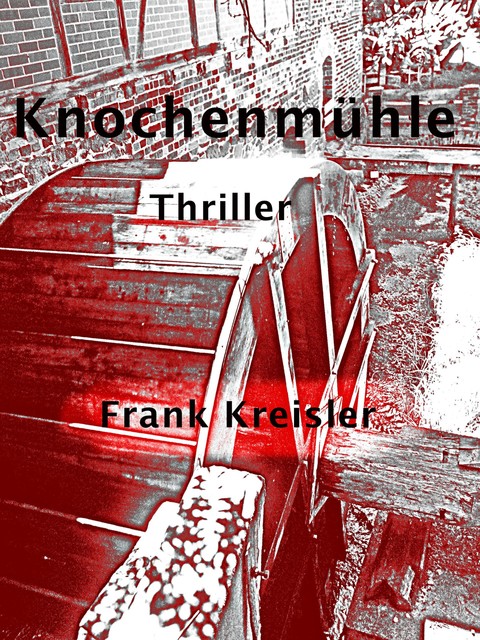 Knochenmühle, Kreisler Frank