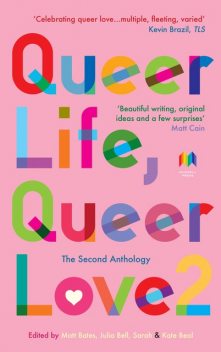 Queer Life, Queer Love, Matt Bates, Julia Bell