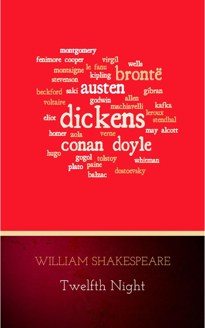 Twelfth Night, Or What You Will, William Shakespeare