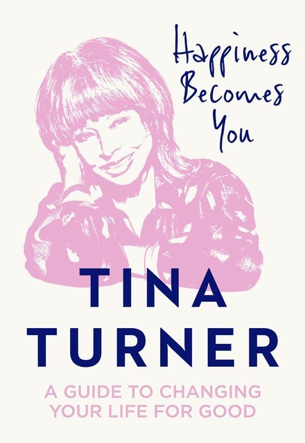 Happiness Becomes You, Tina Turner