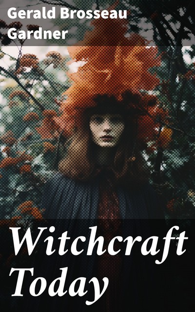 Witchcraft Today, Gerald Gardner