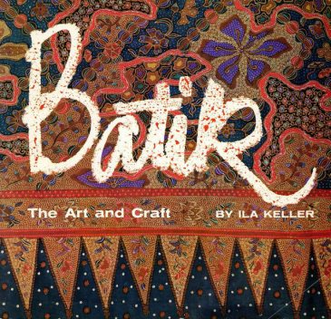 Batik: The Art and Craft, Ila Keller