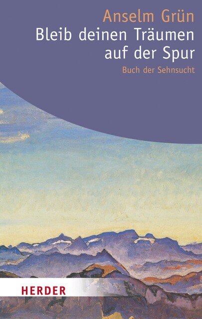 Bleib deinen Träumen auf der Spur, Anselm Grün