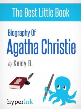 Agatha Christie: A Biography (Creator of Hercule Poirot and Miss Marple), Keely Bautista
