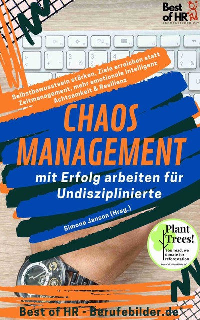 Chaos-Management – mit Erfolg arbeiten für Undisziplinierte, Simone Janson