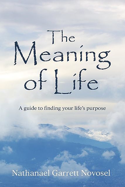 The Meaning of Life, Nathanael Garrett Novosel