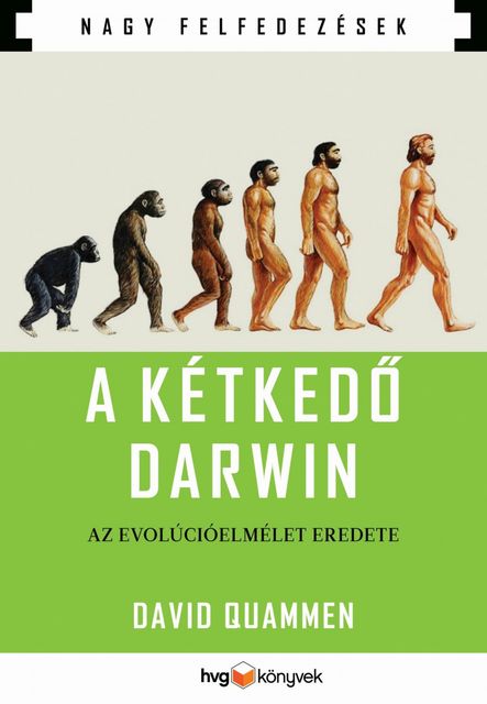 A kétkedő Darwin – Az evolúcióelmélet eredete, David Quammen