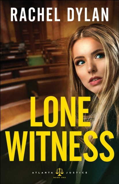 Lone Witness (Atlanta Justice Book #2), Rachel Dylan