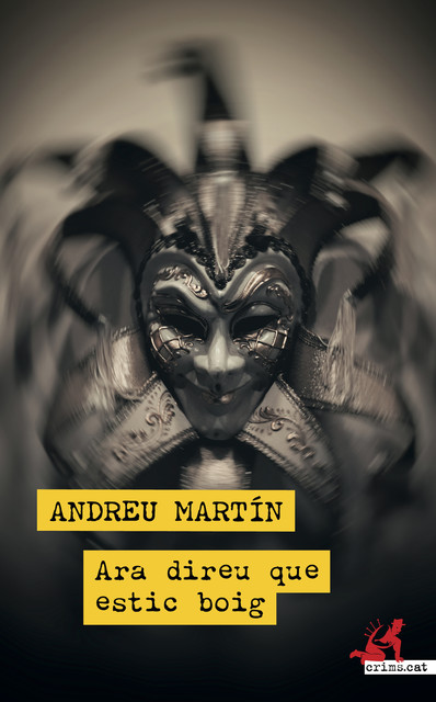 Ara direu que estic boig, Andreu Martín