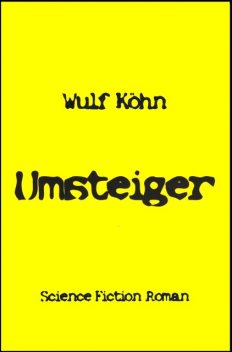 Umsteiger, Wulf Köhn