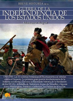 Breve historia de la Guerra de la Independencia de los Estados Unidos, Montserrat Huguet