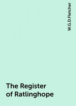 The Register of Ratlinghope, W.G.D.Fletcher