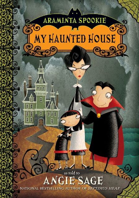 Araminta Spookie 1: My Haunted House, Angie Sage