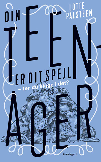 Din teenager er dit spejl, Lotte Palsteen