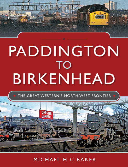 Paddington to Birkenhead, MichaelH.C. Baker