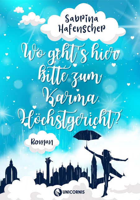 Wo gehts hier bitte zum Karmahöchstgericht, Sabrina Hafenscher