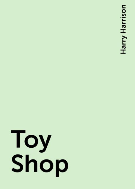 Toy Shop, Harry Harrison