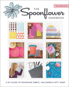 The Spoonflower Handbook, Stephen Fraser, Judi Ketteler