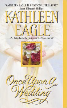 Once Upon a Wedding, Kathleen Eagle