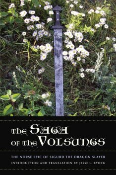 The Saga of the Volsungs: The Norse Epic of Sigurd the Dragon Slayer, Jesse L.Byock