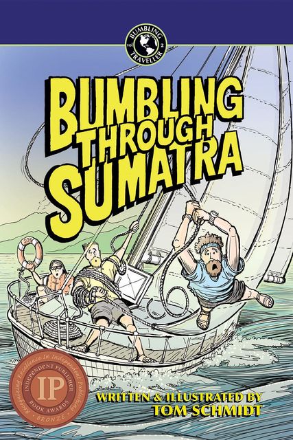 Bumbling Through Sumatra, Thomas A Schmidt