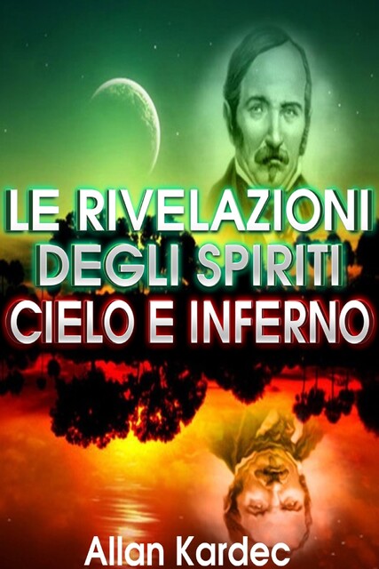 Le rivelazioni degli spiriti – cielo e inferno, Allan Kardec