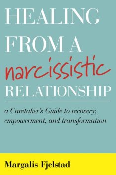 Healing from a Narcissistic Relationship, Margalis Fjelstad