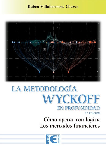 La Metodología Wyckoff en profundidad 3ª Edición, Rubén Villahermosa