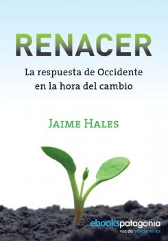 Renacer, La respuesta de occidente en la hora del cambio, Jaime Hales