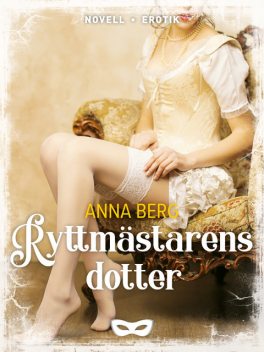 Ryttmästarens dotter, Anna Berg