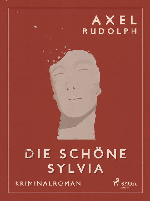 Die schöne Sylvia – Kriminalroman, Axel Rudolph