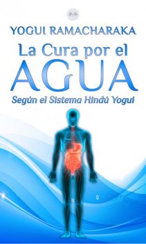 Sistema hindú yogui de la cura por el agua, Yogi Ramacharaka