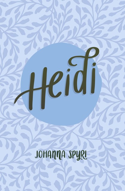 Heidi, Johanna Spyri, Poetose Press
