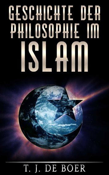 Geschichte der Philosophie im Islam, T.J. de Boer