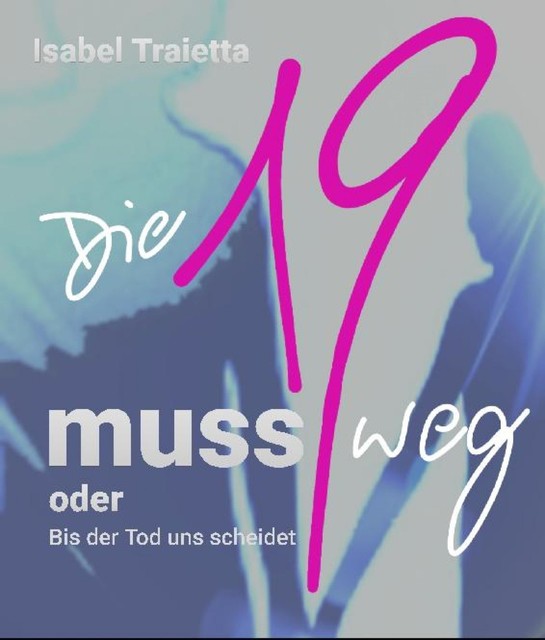 Die 19 muss weg, Isabel Traietta