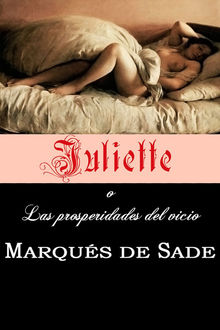 Juliette o Las prosperidades del vicio, Marqués de Sade