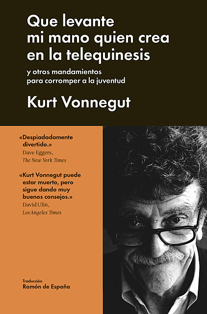 Que levante mi mano quién crea en la telequinesis, Kurt Vonnegut