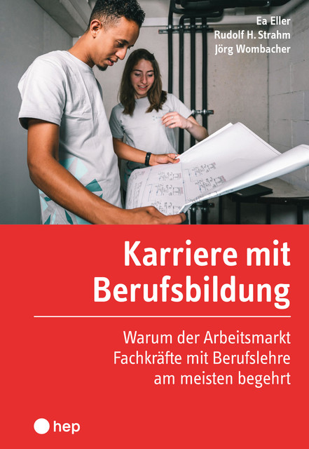 Karriere mit Berufsbildung (E-Book), Rudolf H. Strahm, Andrea Eller, Jörg Wombacher