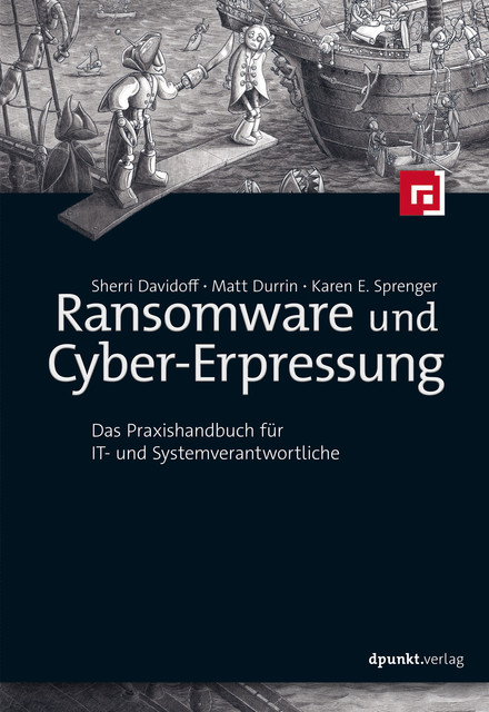 Ransomware und Cyber-Erpressung, Karen E. Sprenger, Matt Durrin, Sherri Davidoff