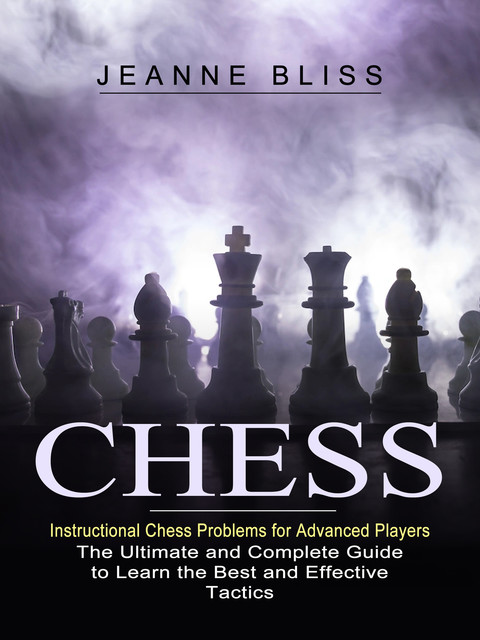 Chess: Instructional Chess Problems for Advanced Players, Jeanne Bliss