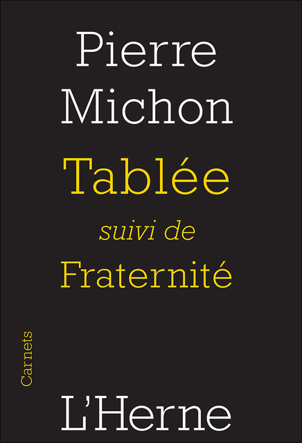Tablée suivi de Fraternité, Pierre Michon