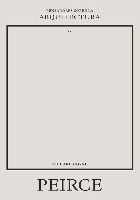 Peirce sobre la arquitectura, Richard Coyne