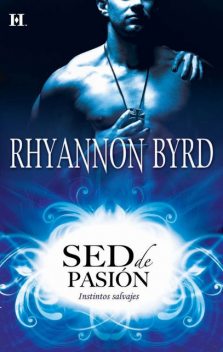 Sed de pasión, Rhyannon Byrd
