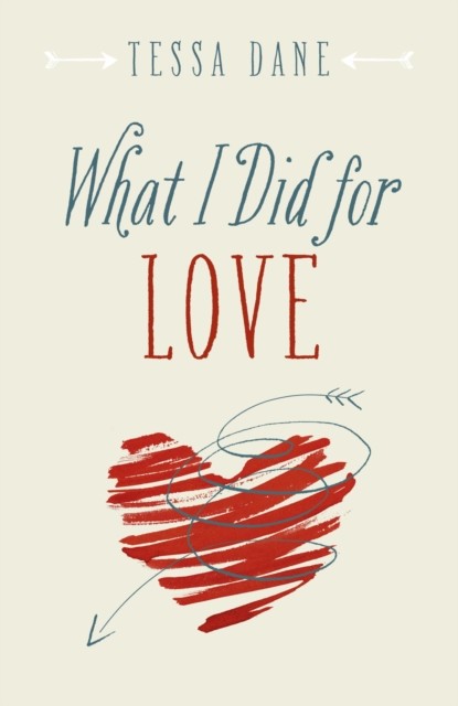 What I Did for Love, Tessa Dane