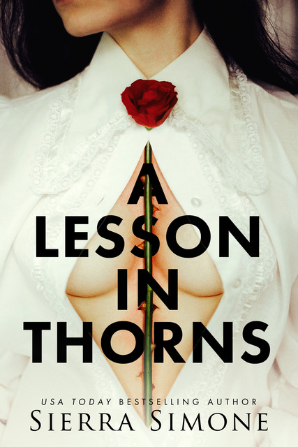 A Lesson in Thorns, Sierra Simone