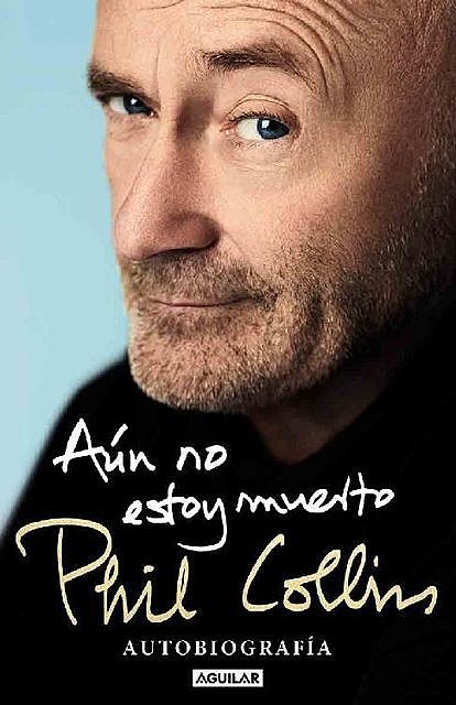 Aún no estoy muerto, Phil Collins